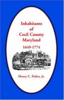 Paperback Inhabitants of Cecil County, Maryland 1649-1774 Book