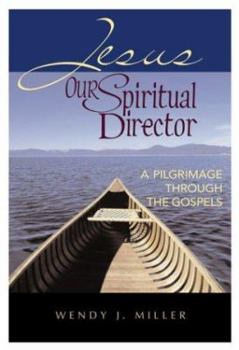 Paperback Jesus, Our Spiritual Director: A Pilgrimage Through the Gospels Book