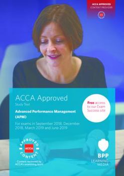ACCA Advanced Performance Management: Study Text