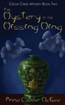 Paperback The Mystery of the Missing Ming: Cedar Creek Mystery Book Two Book
