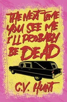 Paperback The Next Time You See Me I'll Probably Be Dead Book