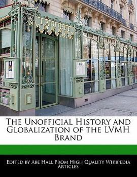 Paperback The Unofficial History and Globalization of the Lvmh Brand Book