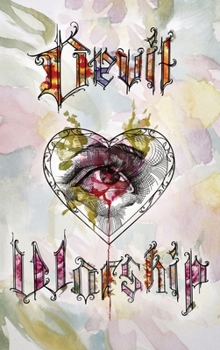 Hardcover Devil Worship: All Is Abhorrent From The Wrong Perspective Book
