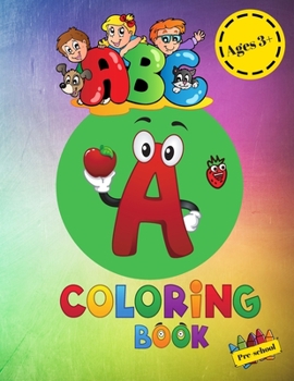 Paperback ABC coloring book pre-school ages 3+: large fun educational activity book for pre-schoolers, ideal for 3-5 years old Book