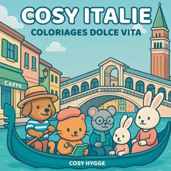 Cosy Italie: Coloriages Dolce Vita
