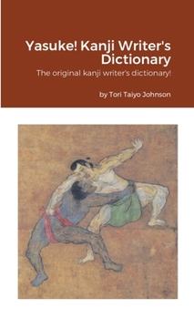 Paperback Yasuke! Kanji Writer's Dictionary: The original kanji writer's dictionary! Book