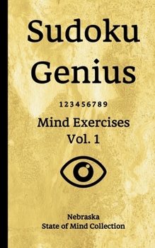 Paperback Sudoku Genius Mind Exercises Volume 1: Nebraska State of Mind Collection Book