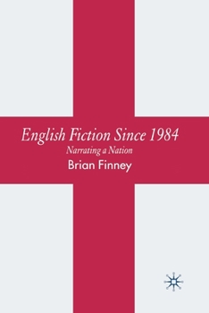 Paperback English Fiction Since 1984: Narrating a Nation Book