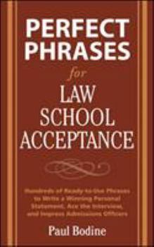 Paperback Perfect Phrases for Law School Acceptance: Hundreds of Ready-To-Use Phrases to Write a Winning Personal Statement, Ace the Interview, and Impress Admi Book