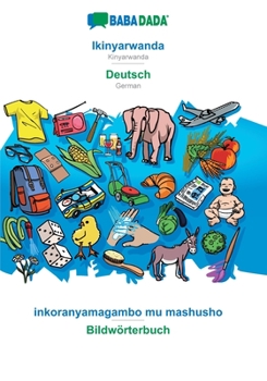Paperback Ikinyarwanda - Deutsch, inkoranyamagambo mu mashusho: BABADADA Kinyarwanda - German, visual dictionary [Kinyarwanda] Book