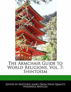 Paperback The Armchair Guide to World Religions, Vol. 7: Shintoism Book