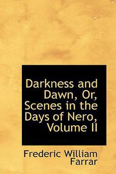 Paperback Darkness and Dawn, Or, Scenes in the Days of Nero, Volume II Book