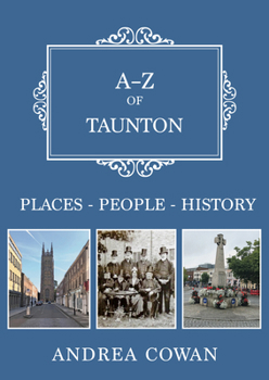 Paperback A-Z of Taunton: Places-People-History Book