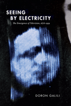 Paperback Seeing by Electricity: The Emergence of Television, 1878-1939 Book