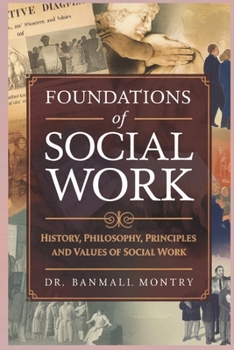 Paperback Foundations of Social Work: History, Philosophy, Principles and Values of Social Work Book