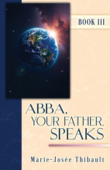 Paperback Abba, Your Father, Speaks - Book III Book