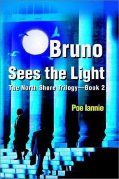 Paperback Bruno Sees the Light: The North Shore Trilogy Book