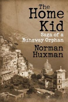 Paperback The Home Kid: Saga of a Runaway Orphan Book