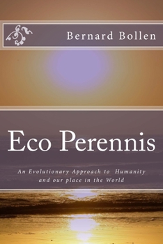 Paperback Eco Perennis: An Evolutionary Approach to Humanity and our place in the World Book