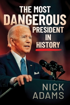 Hardcover The Most Dangerous President in History Book