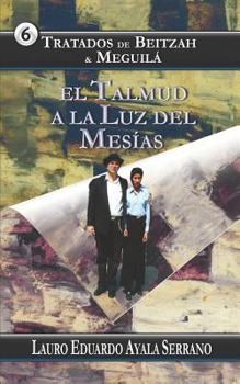 Paperback Tratados de Beitzah & Meguilá: El Talmud a la Luz del Mesías [Spanish] Book
