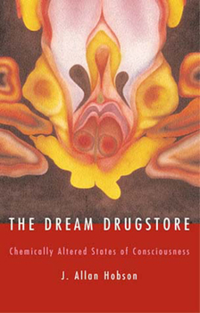 Paperback The Dream Drugstore: Chemically Altered States of Consciousness Book