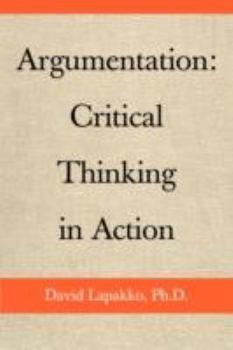 Paperback Argumentation: Critical Thinking in Action Book