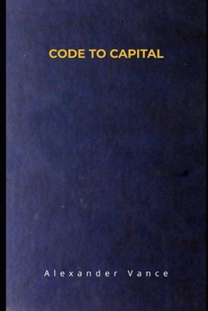 Paperback Code to Capital: A Non-Technical Professional's Guide to Building Automated Software Assets Book