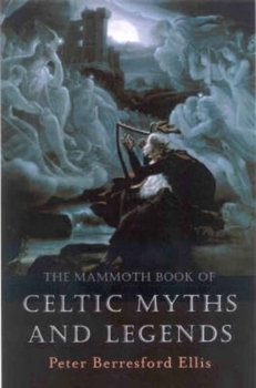 Paperback The Mammoth Book of Celtic Myths and Legends Book