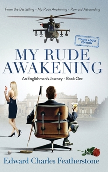 My Rude Awakening YOUNG ADULT: A Combat Pilot’s Memoir of Purpose, Peril, and Adventure (An Englishman’s Journey (Young Adult))