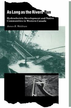 Paperback As Long as the Rivers Run: Hydroelectric Development and Native Communities Book