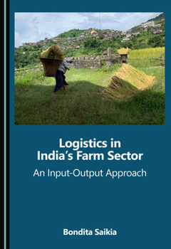 Hardcover Logistics in India's Farm Sector: An Input-Output Approach Book