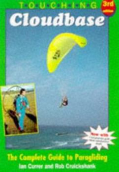 Paperback Touching Cloudbase: The Complete Guide to Paragliding Book