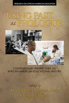 Using Past as Prologue: Contemporary Perspectives on African American Educational History