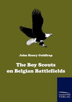 The Boy Scouts on Belgian Battlefields - Book #8 of the Boy Scouts