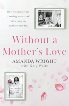 Paperback Without a Mother's Love: Now with a Bonus Updated Chapter Book
