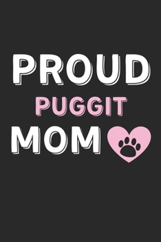 Proud Puggit Mom: Lined Journal, 120 Pages, 6 x 9, Puggit Dog Mom Gift Idea, Black Matte Finish (Proud Puggit Mom Journal)