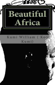 Beautiful Africa: A Colloection of Beautiful African Poems