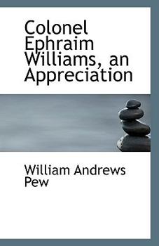 Paperback Colonel Ephraim Williams, an Appreciation Book