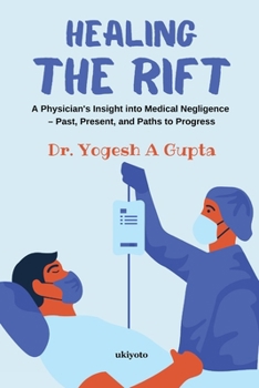 Paperback Healing the Rift A Physician's Insight into Medical Negligence Book