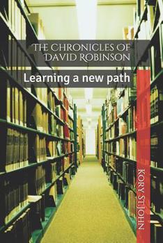 Paperback The Chronicles Of David Robinson: Learning A New Path Book
