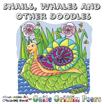 Paperback Snails, Whales and other Doodles: A Challenging Art Colouring Book