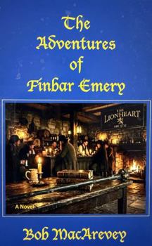 Paperback The Adventures of Finbar Emery (Trilogy - Finbar, Seaghán and Shane) Book