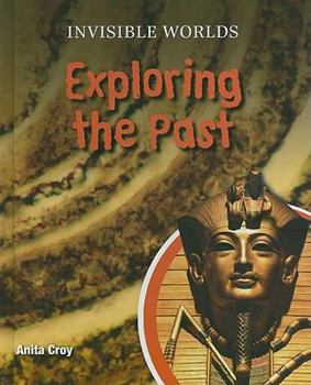 Exploring the Past - Book  of the Invisible Worlds