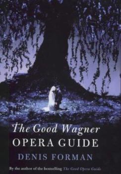 Hardcover The Good Wagner Opera Guide Book