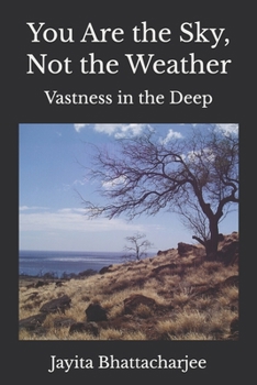 Paperback You Are the Sky, Not the Weather: Vastness in the Deep Book