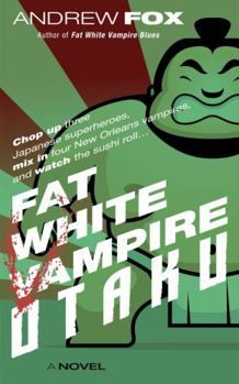 Fat White Vampire Otaku - Book #3 of the Fat White Vampire