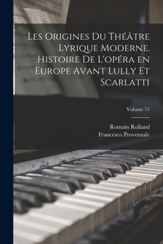 Paperback Les origines du théâtre lyrique moderne. Histoire de l'opéra en Europe avant Lully et Scarlatti; Volume 71 [French] Book