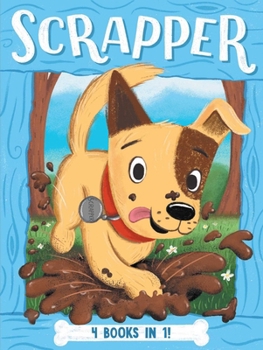 Scrapper 4 Books in 1!: Leader of the Pack; Pup vs. Squirrel; Hot Dog Days; Do the Fox Trot (Scrapper Series)