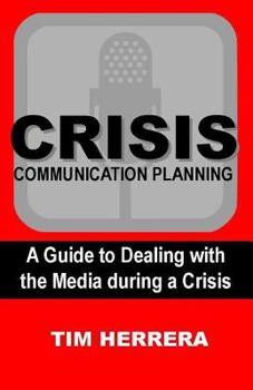 Paperback Crisis Communication Planning: A Guide to Dealing with the Media During a Crisis Book